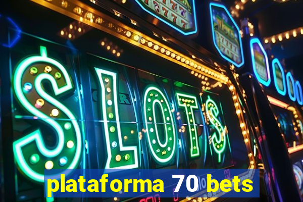 plataforma 70 bets